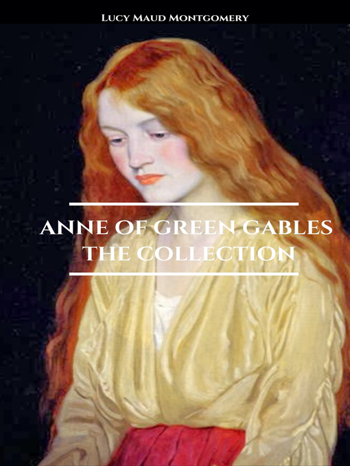 Title details for Anne of Green Gables--The Collection by Lucy Maud Montgomery - Available